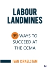 Image for Labour Landmines : 99 Ways to Succeed at the CCMA