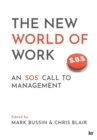 Image for The New World of Work : An SOS Call to Management