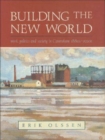 Image for Building the New World : Work, Politics and Society in Caversham, 1880s-1920s