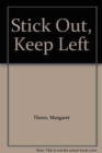 Image for Stick out Keep Left : An Autobiography of Margaret Thorn