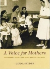 Image for A voice for mothers  : the Plunket Society and infant welfare