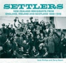 Image for Settlers : New Zealand Immigrants from England, Ireland and Scotland 1800-1945