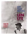 Image for Art that moves  : the work of Len Lye