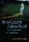 Image for Kingdom Animalia : The Escapades of Linnaeus