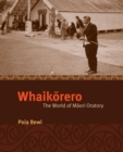 Image for Whaikorero: The World of Maori Oratory
