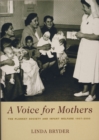 Image for A voice for mothers: the Plunket Society and infant welfare