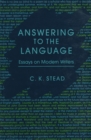 Image for Answering to the Language: Essays on Modern Writers