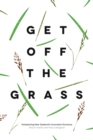 Image for Get off the Grass : Kickstarting New Zealand&#39;s Innovation Economy