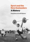 Image for Sport and the New Zealanders : A History