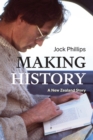 Image for Making History : A New Zealand Story