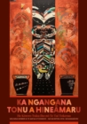 Image for Ka Ngangana Tonu a Hineamaru : He Korero Tuku Iho no Te Tai Tokerau
