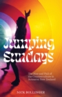 Image for Jumping Sundays  : the rise and fall of the counterculture in Aotearoa New Zealand
