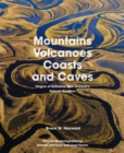 Image for Mountains, volcanoes, coasts and caves  : origins of Aotearoa New Zealand&#39;s natural wonders