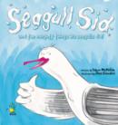 Image for Seagull Sid and the Naughty Things His Seagulls Did!