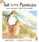 Image for The Little Penguin Who Wouldn&#39;t Eat His Dinner