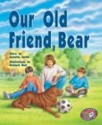 Image for Our Old Friend, Bear