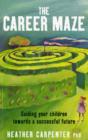 Image for Career Maze: Guiding Your Children Towards a Successful Future
