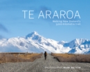 Image for Te Araroa  : walking New Zealand 3,000 kilometre trail