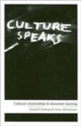 Image for Culture Speaks : Cultural Relationships and Classroom Learning