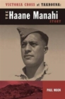 Image for Victoria Cross at Takrouna : The Haane Manahi Story