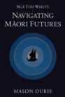 Image for Nga Tini Whetu: Navigating Maori Futures