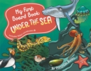 Image for My First Board Book: Under the Sea