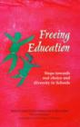 Image for Freeing education  : steps towards real choice and diversity in schools