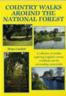 Image for Country Walks Around the National Forest : A Collection of Rambles Exploring England&#39;s Newest Woodlands and the Surrounding Countrysides