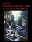Image for Cauldron of The Gods : A Manual of Celtic Magick