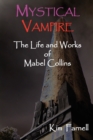 Image for Mystical Vampire : The Life &amp; Works of Mabel Collins
