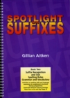 Image for Spotlight on Suffixes Book 2 : Suffix Recognition and Use, Spelling Rules and Grammar and Vocabulary