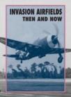 Image for Invasion Airfields Then and Now
