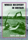 Image for Wreck Recovery in Britain Then and Now