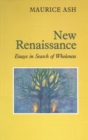 Image for New Renaissance : Essays in Search of Wholeness