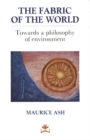 Image for The Fabric of the World : Towards a Philosophy of Environment