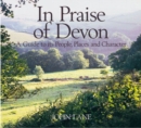 Image for In Praise of Devon : A Guide to its Places, People and Character