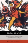 Image for The very salt of life  : Welsh women&#39;s political writings from Chartism to suffrage
