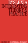 Image for Dyslexia : Integrating Theory &amp; Practice