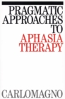 Image for Pragmatic Approaches to Aphasia Therapy