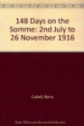 Image for 148 Days on the Somme : 2nd July to 26 November 1916