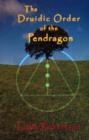 Image for The Druidic Order of the Pendragon : The Teachings and Rites of an Ancient Order