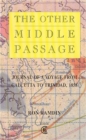 Image for The Other Middle Passage : Journal of a Voyage From Calcutta to Trinidad 1858