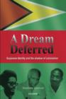 Image for A dream deferred  : Guyanese identity and the shadow of colonialism