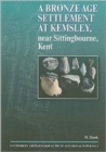 Image for A Bronze Age Settlement at Kemsley, near Sittingbourne, Kent