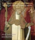 Image for The Saint and the Swan : The Life and Times of St Hugh of Lincoln