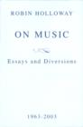 Image for On music  : essays and diversions, 1963-2003