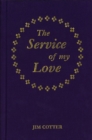 Image for The Service of My Love