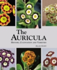 Image for The auricula  : history, cultivation and varieties
