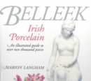 Image for Belleek Irish Porcelain : An Illustrated Guide to Over 2000 Pieces