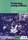 Image for Protecting young children  : a guide to recognising and responding to child abuse